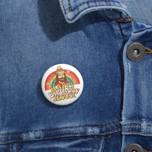 "Happy Birthday Jesus!"  Pin Buttons